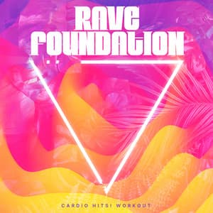 Rave Foundation - Cardio Hits! Workout