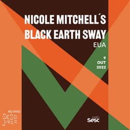 Sesc Jazz: Nicole Mitchell's Black Earth Sway - Nicole Mitchell