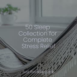 50 Sleep Collection for Complete Stress Relief - Deep Sleep Meditation