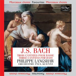 Bach: Trois cantates pour basse - Johann Sebastian Bach