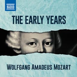 Mozart - The Early Years - Wolfgang Amadeus Mozart