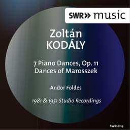 Kodály: 7 Piano Pieces & Dances of Marosszék - Zoltán Kodály