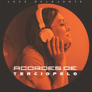 Acordes de Terciopelo - Jazz Relajante