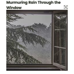 Murmuring Rain Through the Window - Best Rain Sounds ASMR