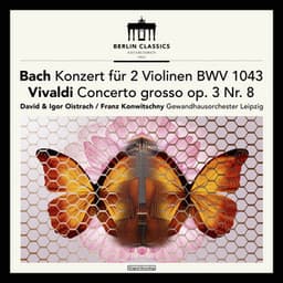 Bach: Concerto for 2 Violins in D Minor, BWV 1043 - Vivaldi: Concerto for 2 Violins in A Minor, RV 522 - Gewandhausorchester
