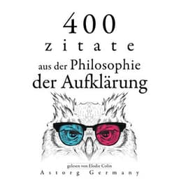 400 Zitate aus der Philosophie der Aufklärung - Denis Diderot
