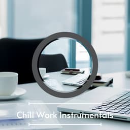 Relaxing Office Work Music Playlist - Chill Work Instrumentals