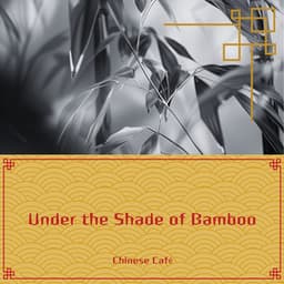 Under the Shade of Bamboo - Chinese Café