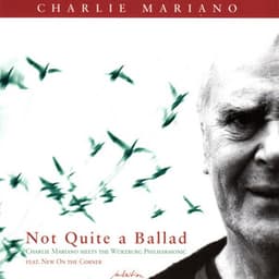 Not Quite a Ballad - Charlie Mariano