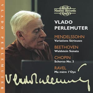 Beethoven: Sonata No. 21 - Chopin: Scherzo No. 3 - Mendelssohn: Variations Sérieuses - Ravel: Ma Mère L'oye - Vlado Perlemuter