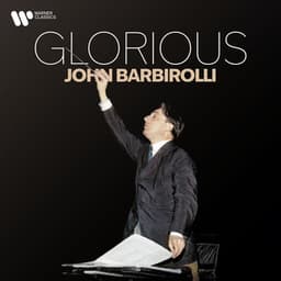 Glorious John Barbirolli - Sir John Barbirolli