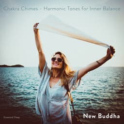 Chakra Chimes - Harmonic Tones For Inner Balance - New Buddha
