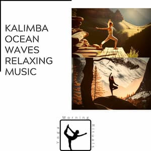 Kalimba Ocean Waves Relaxing Music - Yoga & Morning Rituals