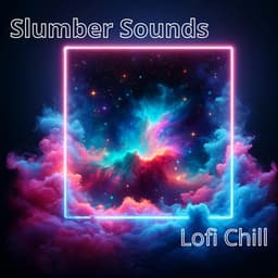 Slumber Sounds - Lofi Chill - Evening Chill Out Music Academy