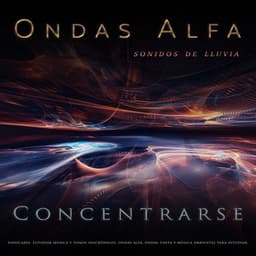 Ondas Alfa: Ritmos binaurales y sonidos de lluvia para concentrarse, enfocarse, estudiar música y tonos isocrónicos, ondas alfa, ondas theta y música ambiental para estudiar, música para leer y comprender - Ondas Alfa