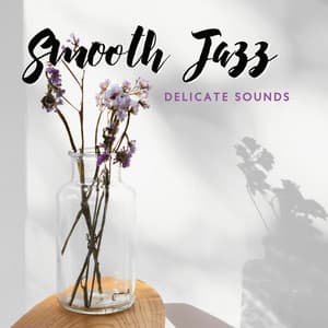 Smooth Jazz: Delicate Sounds. Jazz Relaxing Music After Long Day - Pure Spa Massage Music