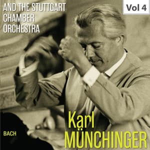 Karl Münchinger & The Stuttgart Chamber Orchestra, Vol. 4 - Johann Sebastian Bach