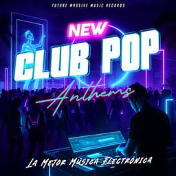 New Club Pop Anthems 2025 - La Mejor Música Electrónica