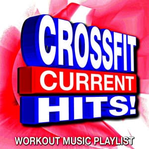 Crossfit Current Hits! Workout Music Playlist - CrossFit Junkies