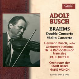 Brahms: Double Concerto for Violin, Cello and Orchestra in a Minor, Op.102, Violin Concerto in D Minor, Op.77 - Johannes Brahms