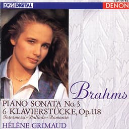 Brahms: Piano Sonata No. 3 - 6 Klavierstucke, Op. 118 - Johannes Brahms
