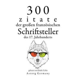 300 Zitate der großen französischen Schriftsteller des 17. Jahrhunderts - Jean Racine