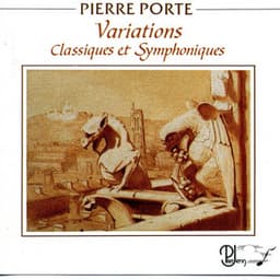 Variations classiques et symphoniques - Pierre Porte