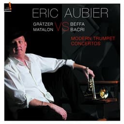 Modern Trumpet Concertos - Eric Aubier