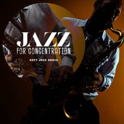 Jazz for Concentration - Soft Jazz Radio