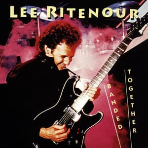 Banded Together - Lee Ritenour
