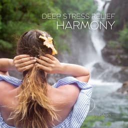 Deep Stress Relief Harmony - Elijah Ages