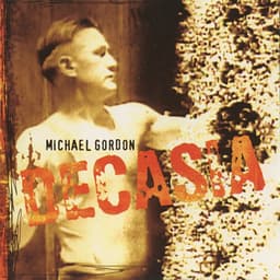 Decasia - Michael Gordon