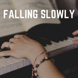 Falling Slowly - Study Piano Relaxation