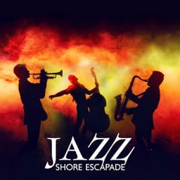 Jazz Shore Escapade: Sun-Kissed Holiday Grooves - Jazz Instrumental Relax Center