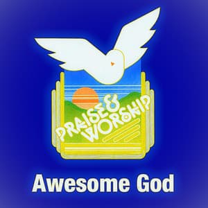 Awesome God - Praise Lullaby