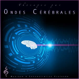 Thérapie par Ondes Cérébrales: Musique à Concentration Profonde - Etude Des Ondes Alpha