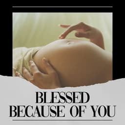 Blessed Because of You - Heart Beat Sound for Sleep
