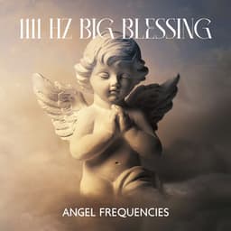 1111 Hz Big Blessing: Angel Frequencies & Attract Luck - Hz Frequency