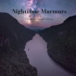 Nighttime Murmurs: Stream's Tranquil Refrain - Waves for Sleep
