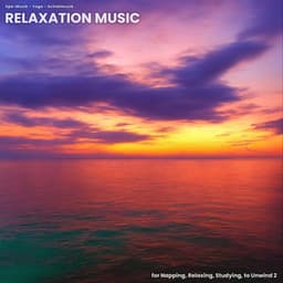 Relaxation Music for Napping, Relaxing, Studying, to Unwind 2 - Spa-Musik