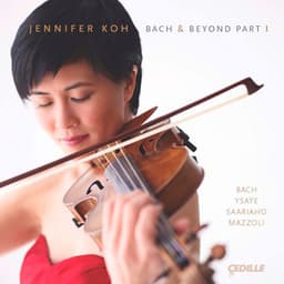 Bach and Beyond, Part I - Jennifer Koh
