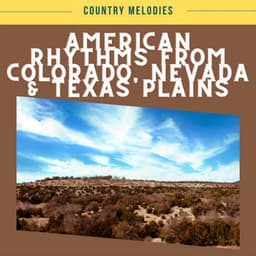 American Rhythms from Colorado, Nevada & Texas Plains - Country Melodies