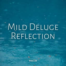 Rain: Mild Deluge Reflection - Native American Flute Music