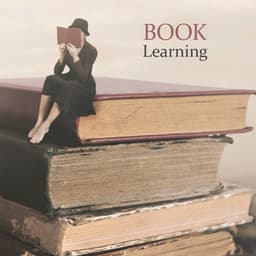 Book Learning – Background Music for Reading and Studying - Human Mind Universe