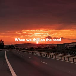 When we chill on the road - Musica de Jazz para Hoteles