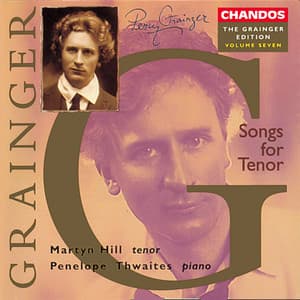 The Grainger Edition, Vol. 7 - Songs for Tenor - Percy Grainger