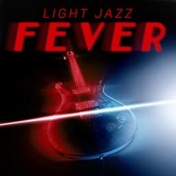 Light Jazz Fever. Warm Guitar Tracks in Good Mood - Best Guitar Music