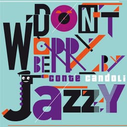 Don't Worry Be Jazzy By Conte Candoli - Conte Candoli