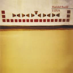 Luxa - Harold Budd