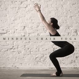 Mindful Chair Yoga: Background Music for Seniors for Home Practice - Yoga